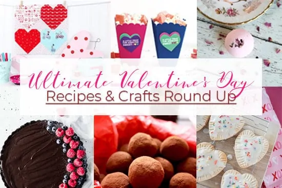 Ultimate Valentine's Day Recipes & Crafts Round Up